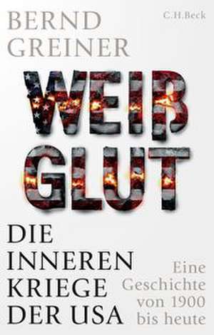 Weißglut de Bernd Greiner