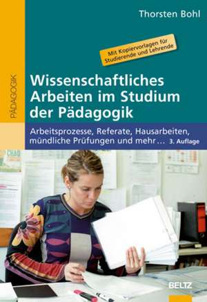 Wissenschaftliches Arbeiten im Studium der Pädagogik de Thorsten Bohl