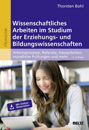 Wissenschaftliches Arbeiten im Studium der Erziehungs- und Bildungswissenschaften de Thorsten Bohl