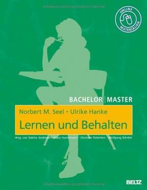 Bachelor / Master: Lernen und Behalten de Norbert M. Seel