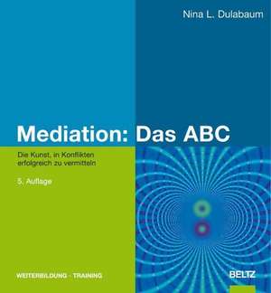 Mediation: Das ABC de Nina L. Dulabaum