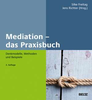 Mediation - das Praxisbuch de Silke Freitag