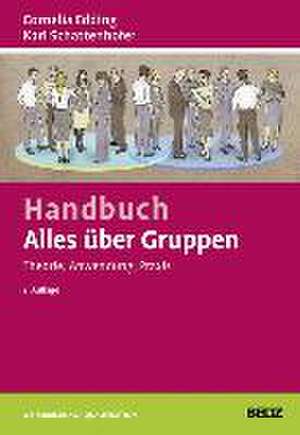 Handbuch Alles über Gruppen: Theorie, Anwendung, Praxis de Cornelia Edding