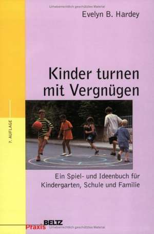 Kinder turnen mit Vergnügen de Evelyn B. Hardey