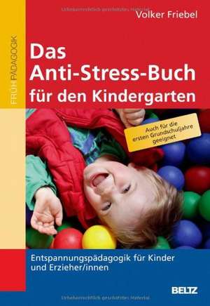 Das Anti-Stress-Buch für den Kindergarten de Volker Friebel