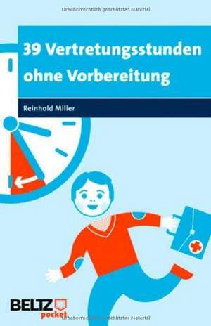 39 Vertretungsstunden ohne Vorbereitung de Reinhold Miller