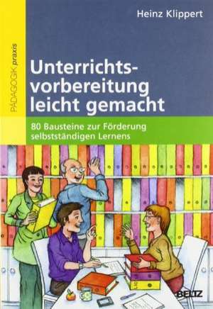 Unterrichtsvorbereitung leicht gemacht de Heinz Klippert