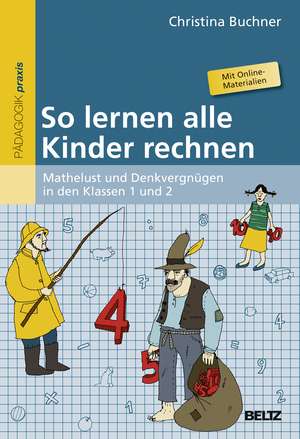 So lernen alle Kinder rechnen de Christina Buchner