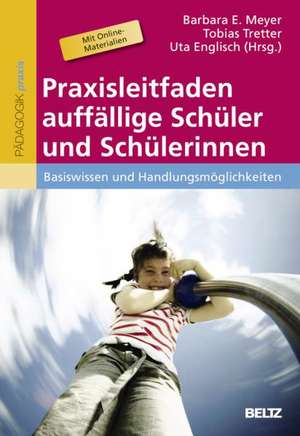 Praxisleitfaden auffällige Schüler und Schülerinnen de Barbara E. Meyer