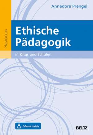 Ethische Pädagogik in Kitas und Schulen de Annedore Prengel