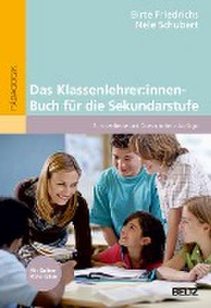 Das Klassenlehrer:innen-Buch für die Sekundarstufe de Birte Friedrichs