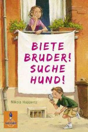 Biete Bruder! Suche Hund! de Nikola Huppertz