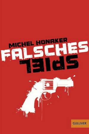 Falsches Spiel de Michel Honaker