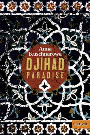 Djihad Paradise de Anna Kuschnarowa