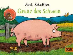 Grunz das Schwein de Axel Scheffler