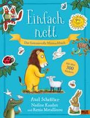 Einfach nett. Das fantasievolle Mitmachbuch de Axel Scheffler