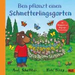 Ben pflanzt einen Schmetterlingsgarten de Axel Scheffler