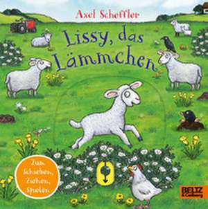 Lissy, das Lämmchen de Axel Scheffler
