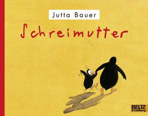 Schreimutter de Jutta Bauer