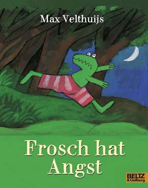 Frosch hat Angst de Max Velthuijs