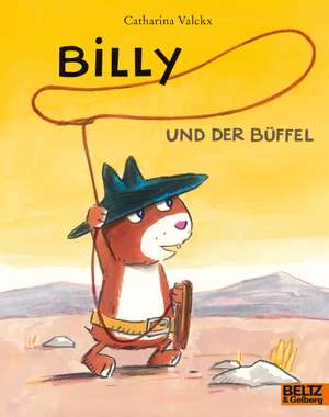 Billy und der Büffel de Catharina Valckx