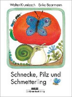 Schnecke, Pilz und Schmetterling de Walter Krumbach