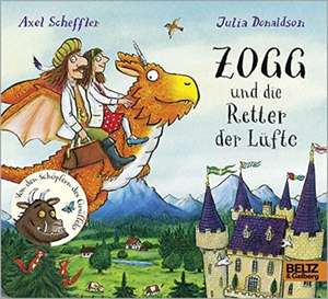 Zogg und die Retter der Lüfte de Axel Scheffler