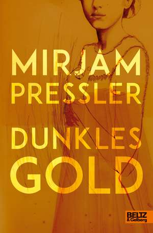 Dunkles Gold de Mirjam Pressler
