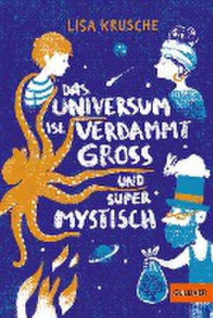 Das Universum ist verdammt groß und supermystisch de Lisa Krusche