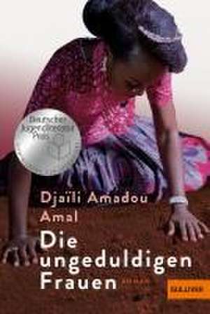 Die ungeduldigen Frauen de Djaïli Amadou Amal