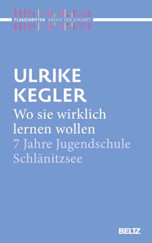 Wo sie wirklich lernen wollen de Ulrike Kegler