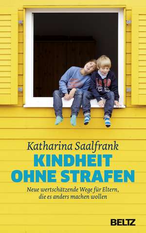 Kindheit ohne Strafen de Katharina Saalfrank