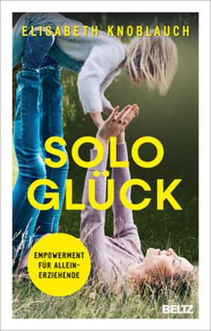 Sologlück de Elisabeth Knoblauch