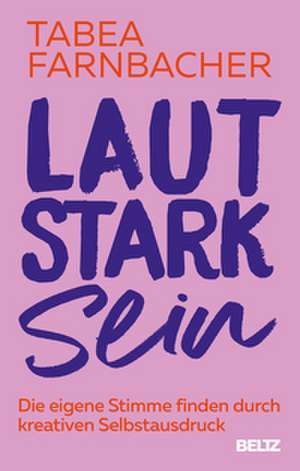 Lautstark sein de Tabea Farnbacher