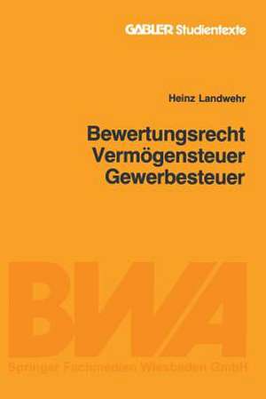 Bewertungsrecht/Vermögensteuer/Gewerbesteuer de Heinz Landwehr