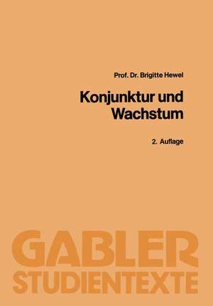 Konjunktur und Wachstum: Theorie und Politik de Brigitte Hewel