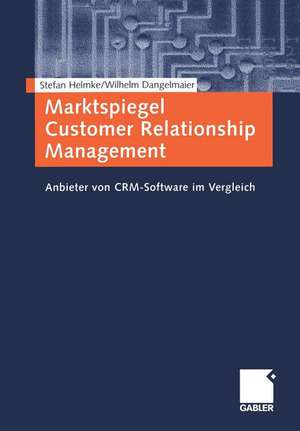 Marktspiegel Customer Relationship Management: Anbieter von CRM-Software im Vergleich de Stefan Helmke