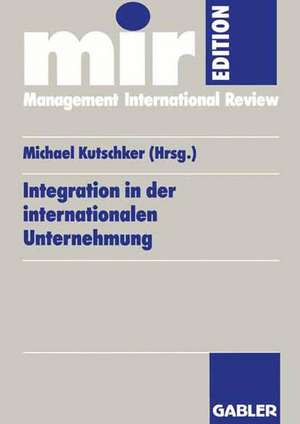 Integration in der internationalen Unternehmung de Michael Kutschker