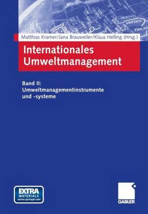 Internationales Umweltmanagement: Band II: Umweltmanagementinstrumente und -systeme de Matthias Kramer