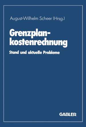 Grenzplankostenrechnung: Stand und aktuelle Probleme de August-Wilhelm Scheer