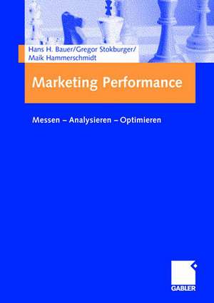 Marketing Performance: Messen - Analysieren - Optimieren de Hans Bauer