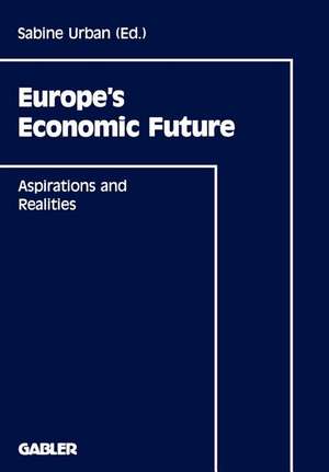 Europe’s Economic Future: Aspirations and Realities de Sabine Urban