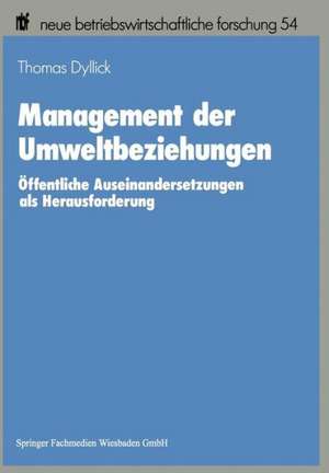 Management der Umweltbeziehungen: Öffentliche Auseinandersetzungen als Herausforderung de Thomas Dyllick