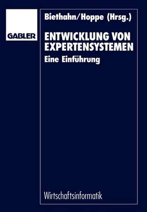 Entwicklung von Expertensystemen: Eine Einführung de Jörg Biethahn