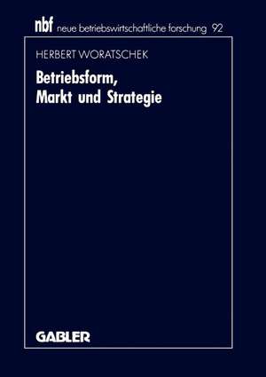 Betriebsform, Markt und Strategie de Herbert Woratschek