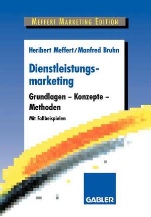 Dienstleistungsmarketing: Grundlagen - Konzepte - Methoden de Heribert Meffert