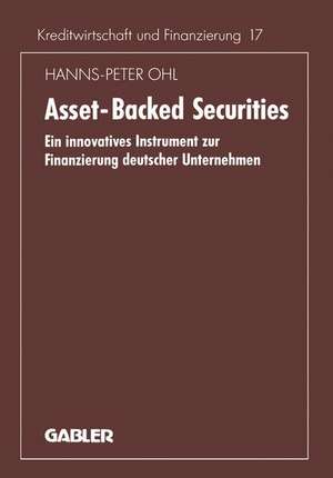 Asset-Backed Securities: Ein innovatives Instrument zur Finanzierung deutscher Unternehmen de Hanns-P. Ohl