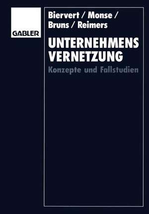 Unternehmensvernetzung: Konzepte und Fallstudien de Bernd Biervert