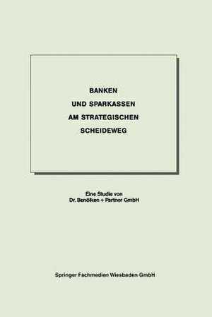 Banken und Sparkassen am strategischen Scheideweg de Dr. Benölken + Partner GmbH