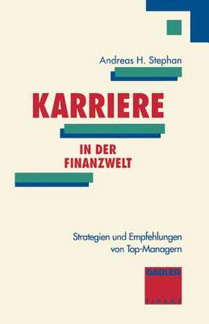 Karriere in der Finanzwelt de Andreas H. Stephan